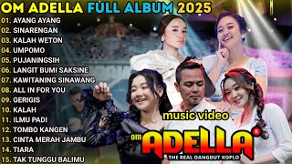 Download lagu AYANG AYANG - SINARENGAN - OM ADELLA FULL ALBUM TERBARU 2025 || DIFARINA INDRA - FENDIK ADELLA mp3