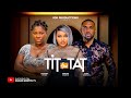 TIT FOR TAT SARIAN MARTIN DESTINY ETIKO EDDIE WATSON 2025 Nigerian Movie