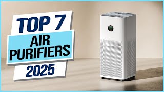 Top 7 Best Air Purifiers 2025