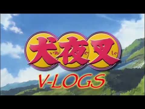 COMING BACK FOR SEASON 6! INUYASHA V-LOGS