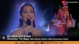 Gloria Estefan - Remember The Magic (Walt Disney World&#39;s 25th Anniversary Party)