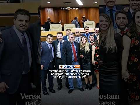 Vereadores de Goiânia apostam na Capital em busca de vagas na Alego e Câmara Federal