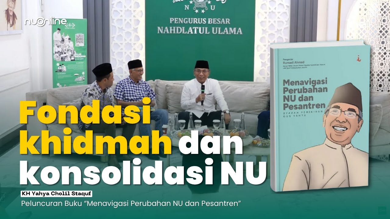 Menavigasi Perubahan NU &amp; Pesantren: Arah Konsolidasi NU menurut Gus Yahya