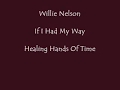 Willie Nelson ~ If I Had My Way