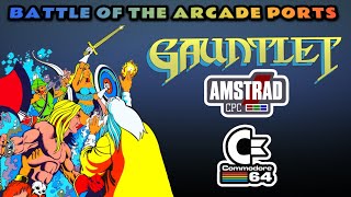 Battle of the Arcade Ports - Gauntlet - Amstrad CPC V Commodore 64