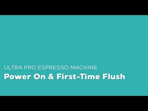 Ultra PRO: Power On & First-Time Flush