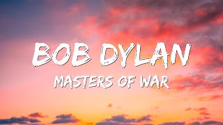 Bob Dylan - Masters of War (Lyrics)