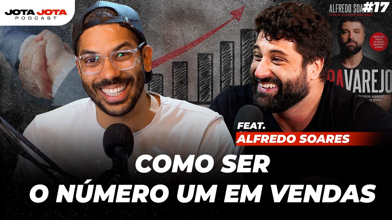 UM DOS MELHORES VENDEDORES DO BRASIL? (Alfredo Soares) | JOTA JOTA PODCAST #017
