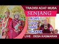 SENJANG LADAS LUCU TAWE NGAKAK DESA KASMARAN TRADISI ADAT MUBA