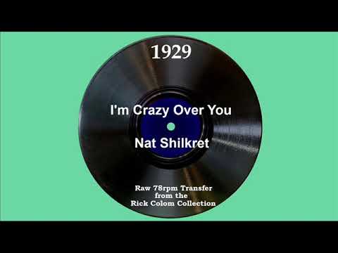 1929 Nat Shilkret - I’m Crazy Over You (Willard Robison, vocal)