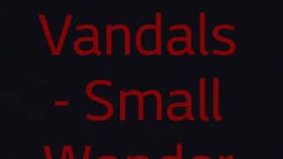 Vandals - Small Wonder