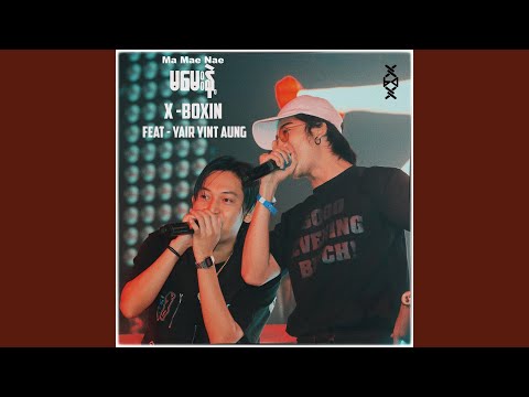 Ma Mae Nae (feat. Yair Yint Aung)