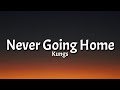 Kungs - Never Going Home (Lyrics)
