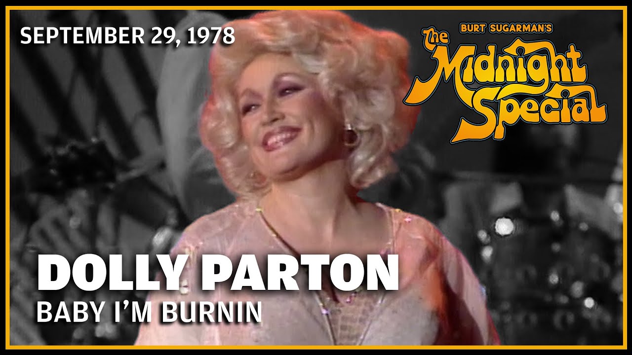 Baby I'm Burnin - Dolly Parton | The Midnight Special - YouTube