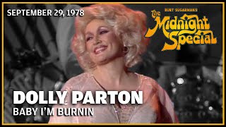 Baby I&#39;m Burnin - Dolly Parton | The Midnight Special