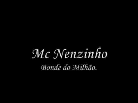 Mc Nenzinho - Bonde do Milhão.