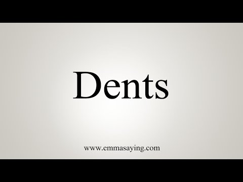 How To Pronounce Dents