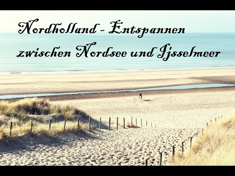 Nordholland - Entspannen zwischen Nordsee und Ijsselmeer (Doku, 2023)