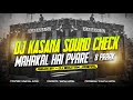 Dj Kasana Ristal Sound Check Mahakal B Praak Dj Gautam Jaiswal