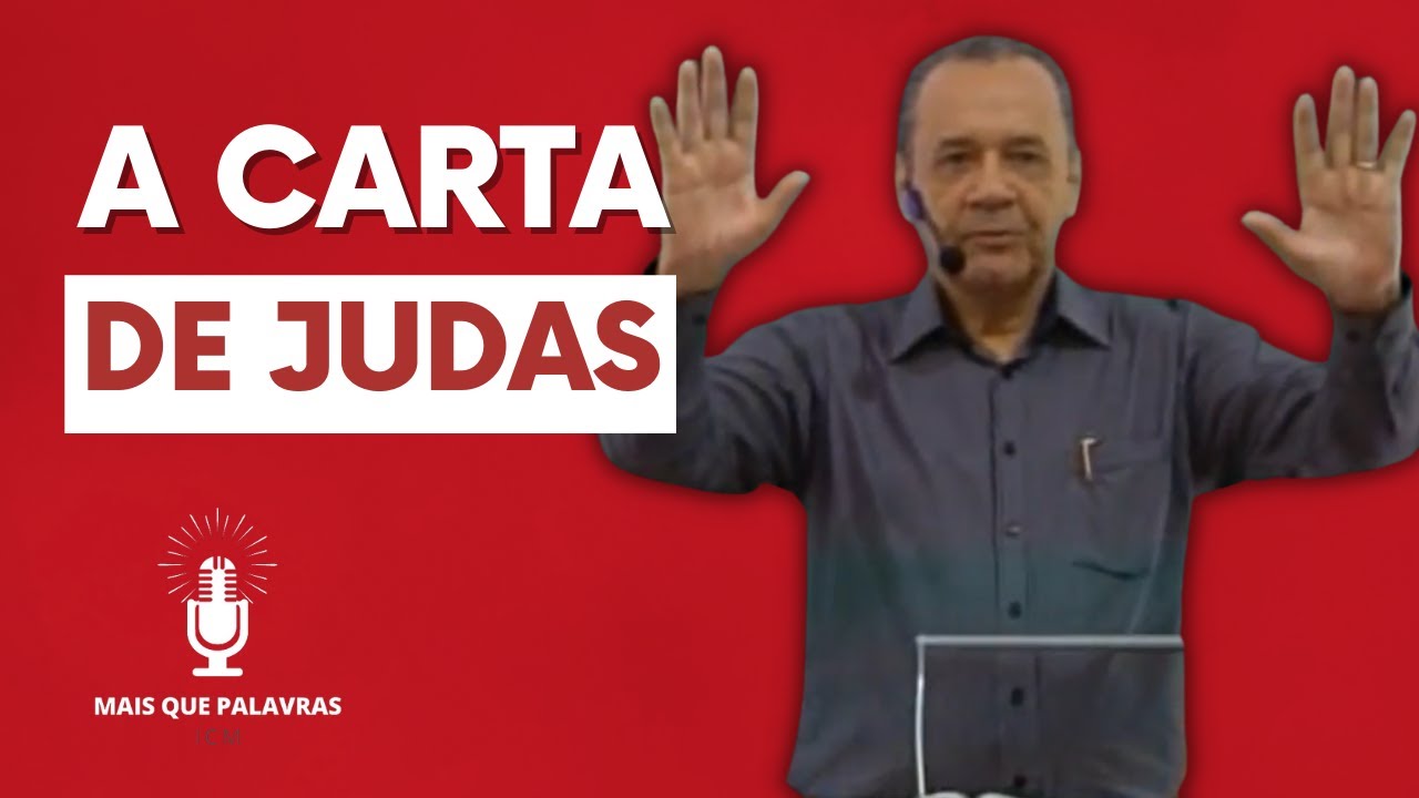 A CARTA DE JUDAS - Pr Antônio Carlos