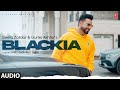 Blackia Full Audio Geeta Zaildar Gurlej Akhtar Latest Punjabi Songs 2023