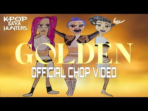 "Golden" Official Chop Video  |  Kpop Baka Hunters  |  Weebling Animation