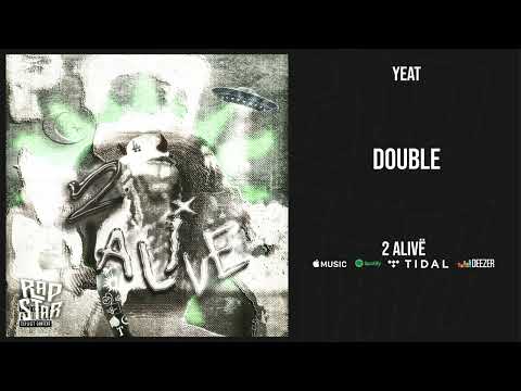 Yeat - ''Double'' (2 Alive)