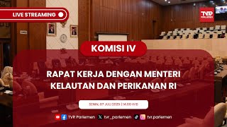 KOMISI IV DPR RI  RAKER DENGAN MENTERI KELAUTAN DAN PERIKANAN