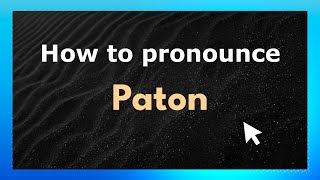 How to pronounce Paton