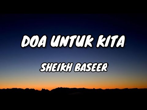 Sheikh Baseer - Doa Untuk Kita [Lirik Lagu]