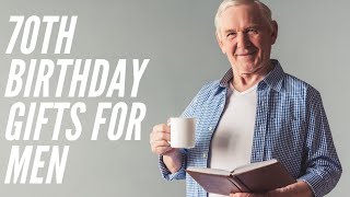 Best 70th Birthday Gift ideas For Men - Husband, Friend, Father,  Uncle