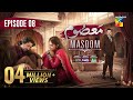 Masoom Episode 8 CC Imran Ashraf Sonya Hussyn Sponsors Leather Galleria Happilac Paints