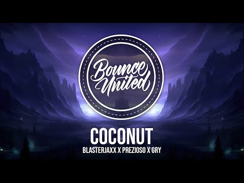Blasterjaxx X Prezioso X GRY - Coconut