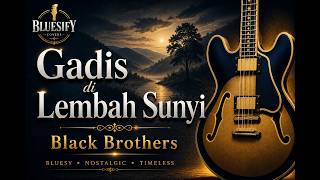 Download lagu GADIS di LEMBAH SUNYI - Black Brothers | Bluesy by BLUESIFY mp3 Download lagu GADIS di LEMBAH SUNYI - Black Brothers | Bluesy by BLUESIFY mp3