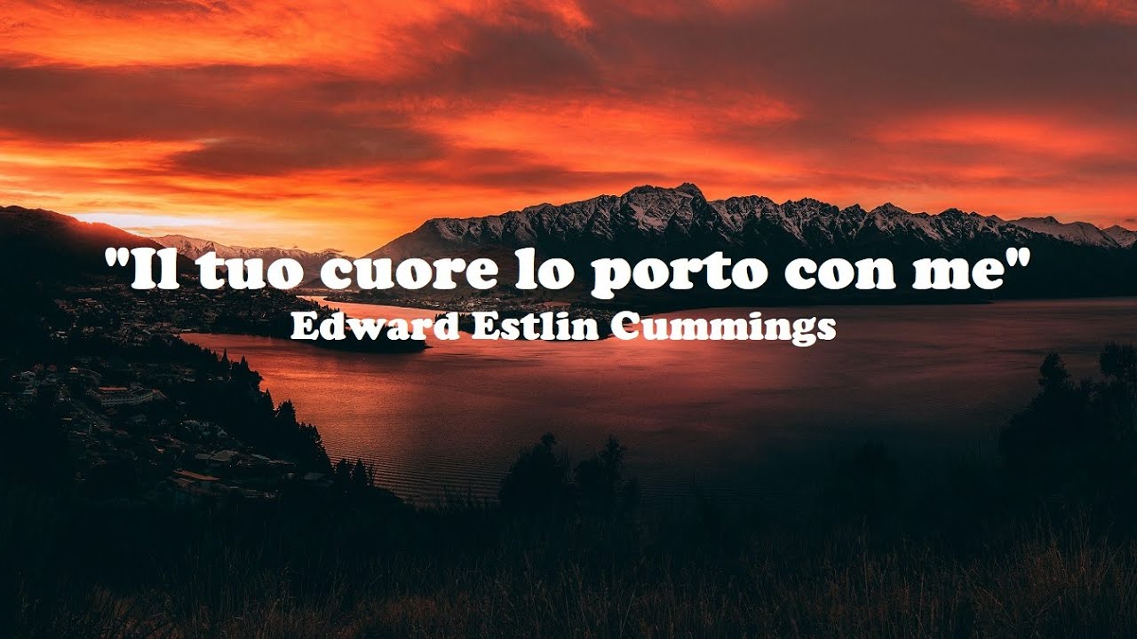 Il tuo cuore lo porto con me Edward Estlin Cummings