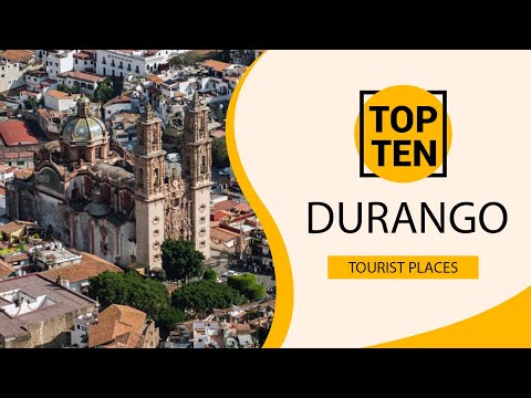 Top 10 Best Tourist Places to Visit in Durango | Mexico - English
