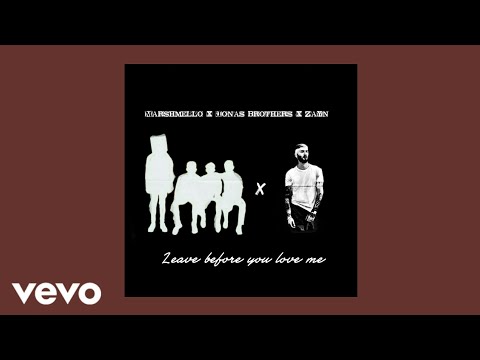 Marshmello x Jonas Brothers x ZAYN - Leave Before You Love Me (Remix) Audio