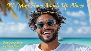 We Must Have Angels up Above Music Video