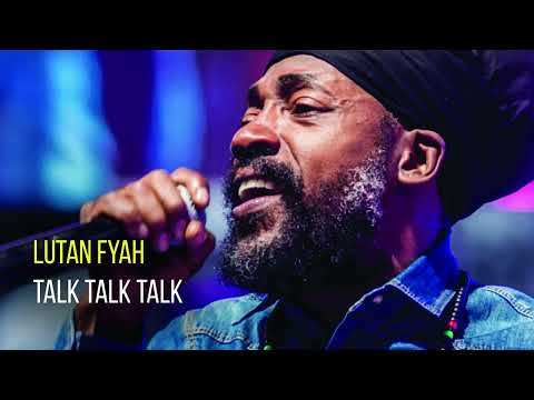 Lutan Fyah, Zion I Kings - Talk, Talk, Talk (Official Audio)