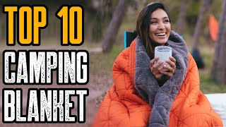 TOP 10 BEST CAMPING BLANKETS 2021