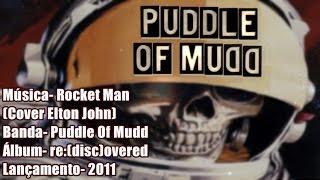 Puddle Of Mudd - Rocket Man (Elton John Cover) [Legendado BR]
