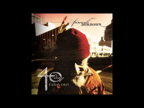 Farewell Unknown 40 Day Fakeout (Full Album)