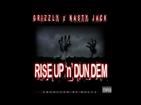 Grizzly & Nasty Jack -  Rise Up N Dun Dem