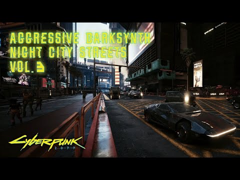 Cyberpunk 2077 | Aggressive Darksynth Music | Night City Streets Vol. 3