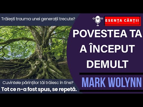 🔴 Povestea ta a început demult – Mark Wolynn | Durerea nespusă | Vindecă trauma moștenită |  AUDIO