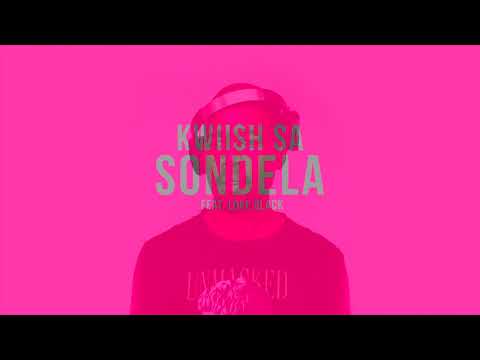 Kwiish SA - Sondela (Official Audio) ft. Love Black