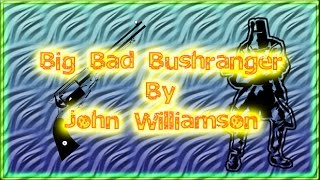 Big Bad Bushranger (John Williamson)