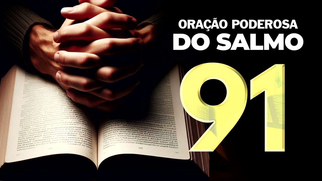 🔥 PODEROSA ORAÇÃO  DO SALMO 91 PARA QUEBRAR AS AMARRAS!
