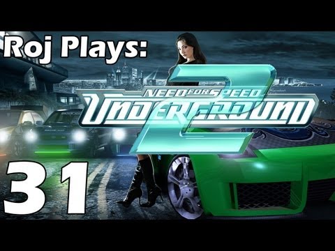 Roj Plays: Need For Speed: Underground 2 - Part 31