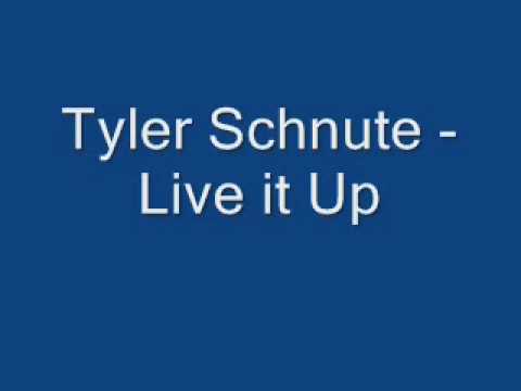 Tyler Schnute - Live it Up
